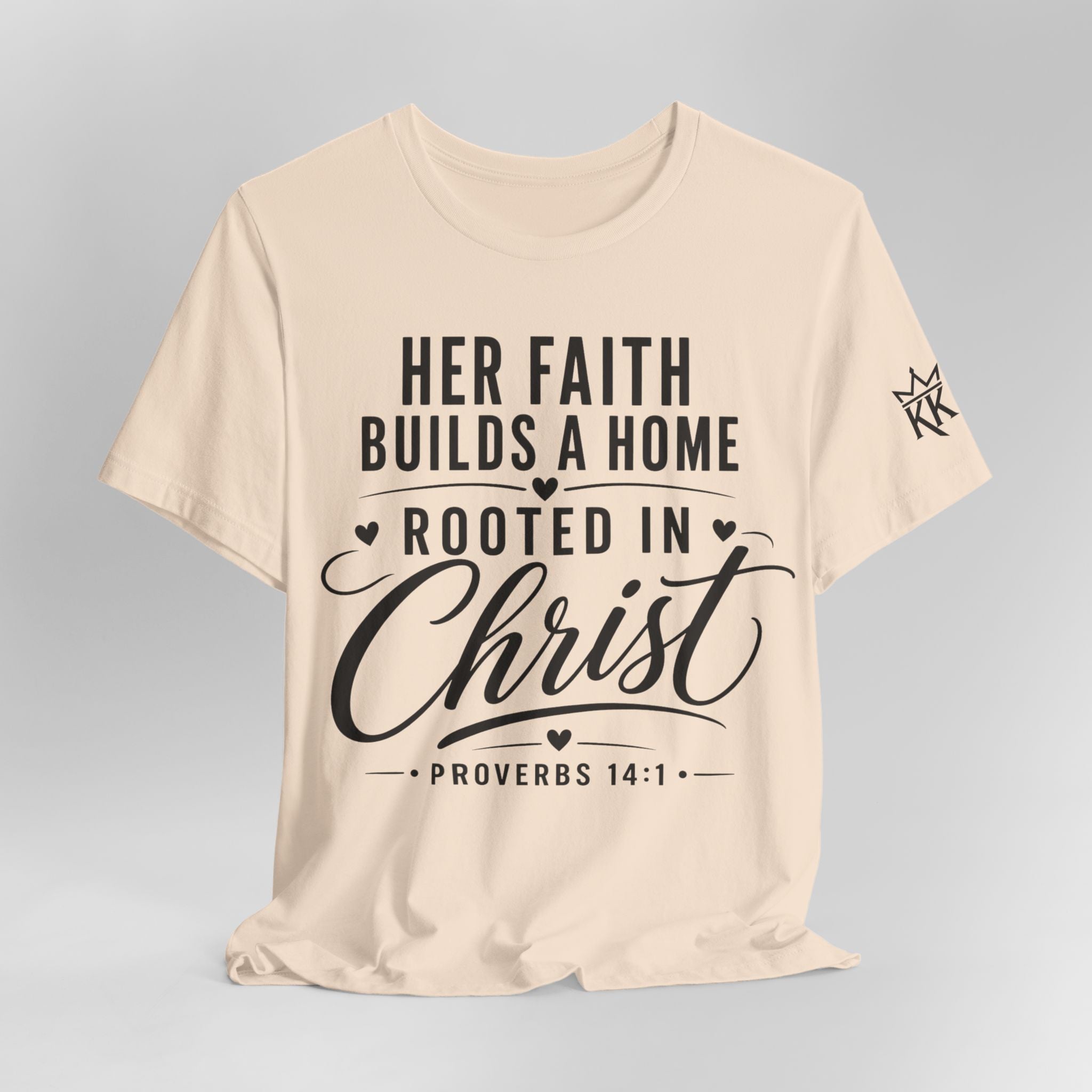 Her Faith Builds a Home Rooted in Christ Tee
