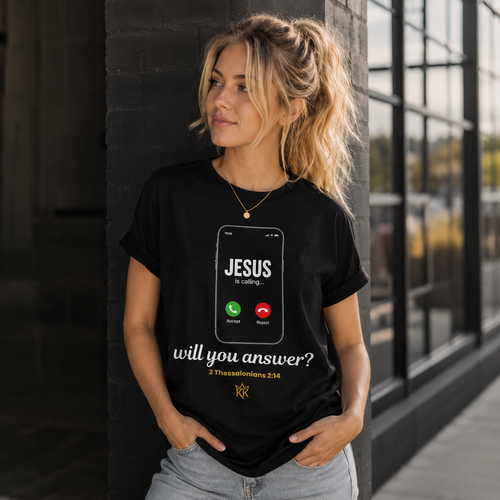 Jesus Is Calling... Will You Answer? | 2 Thessalonians 2:14 Christian T-Shirt