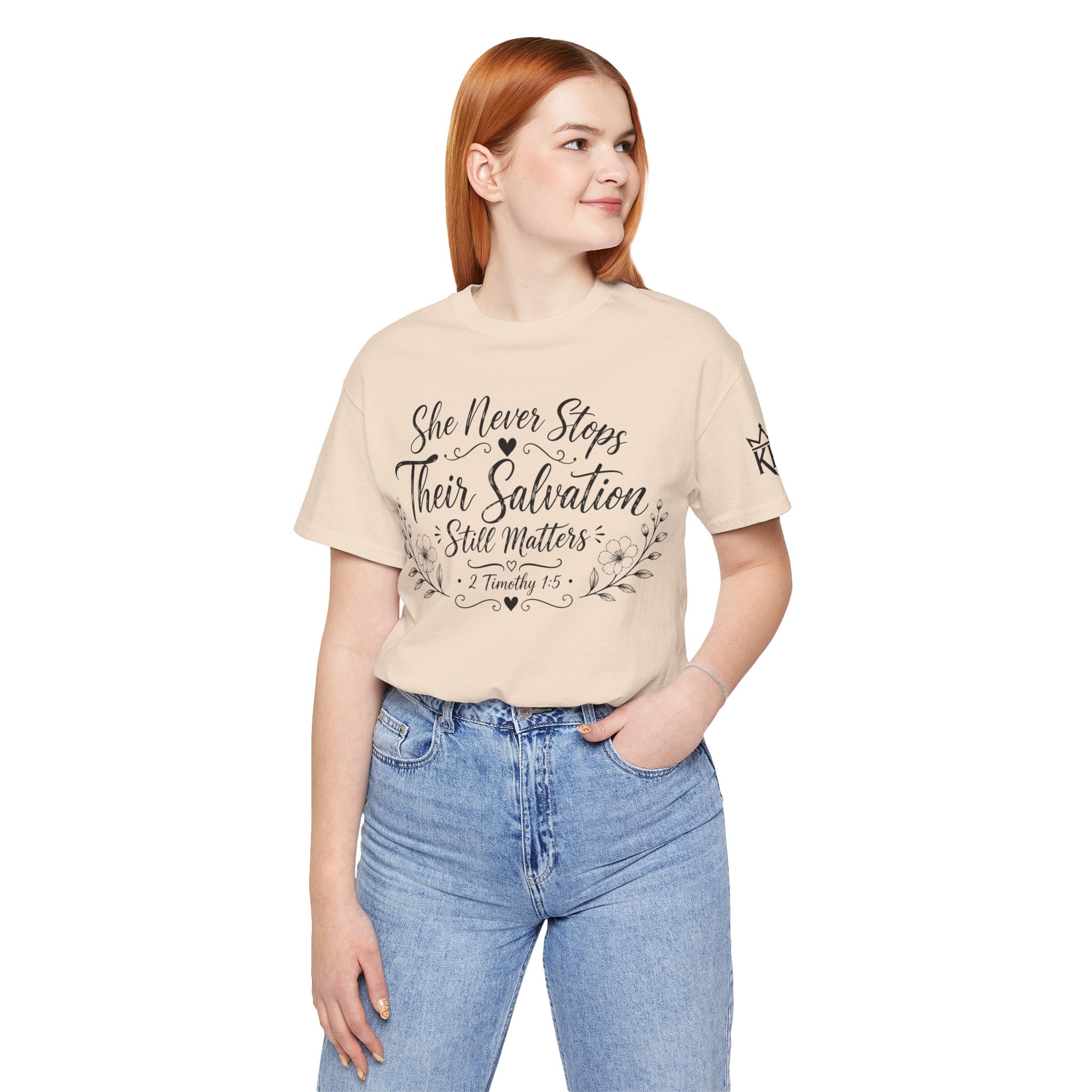 She Never Stops - Their Salvation Still Matters Tee