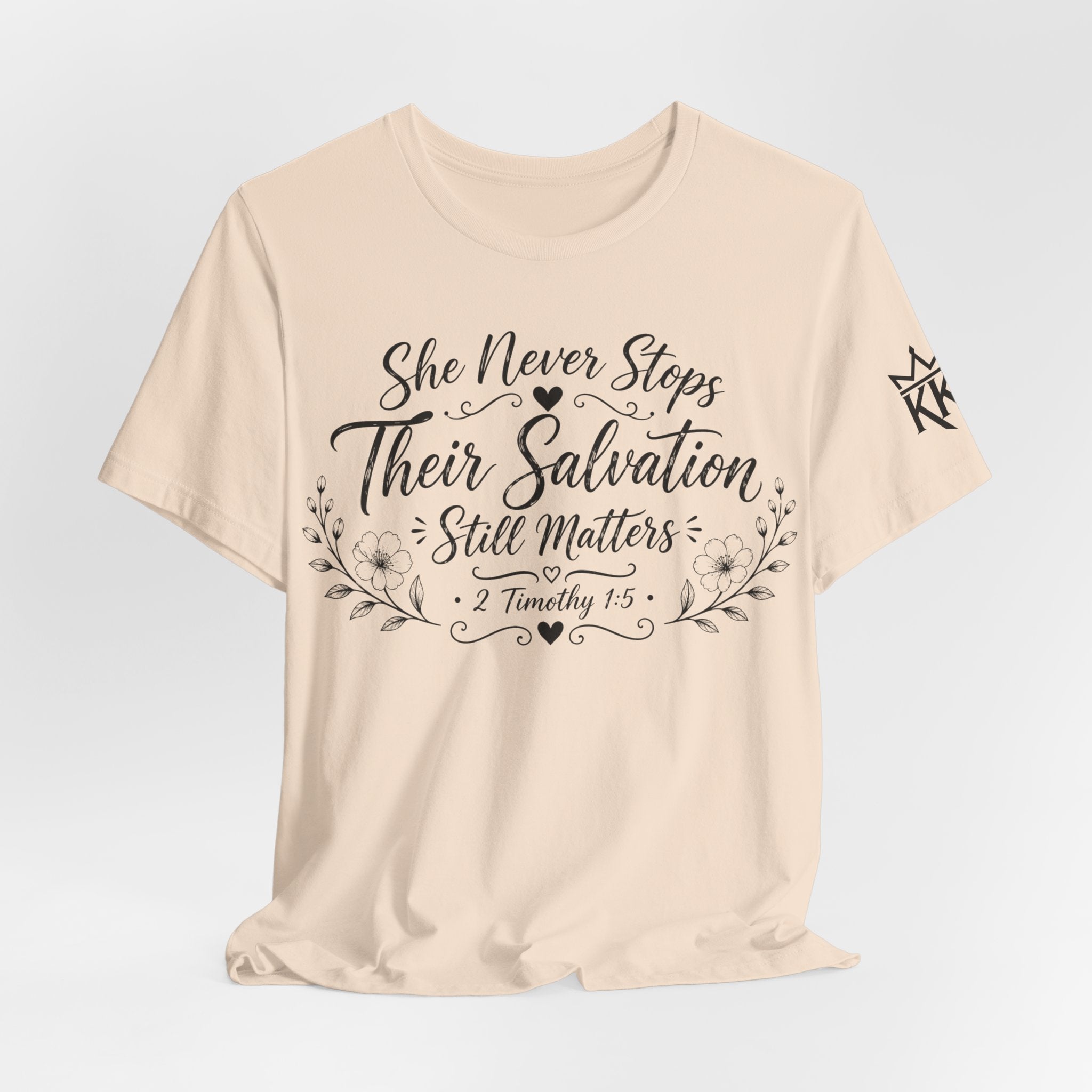She Never Stops - Their Salvation Still Matters Tee